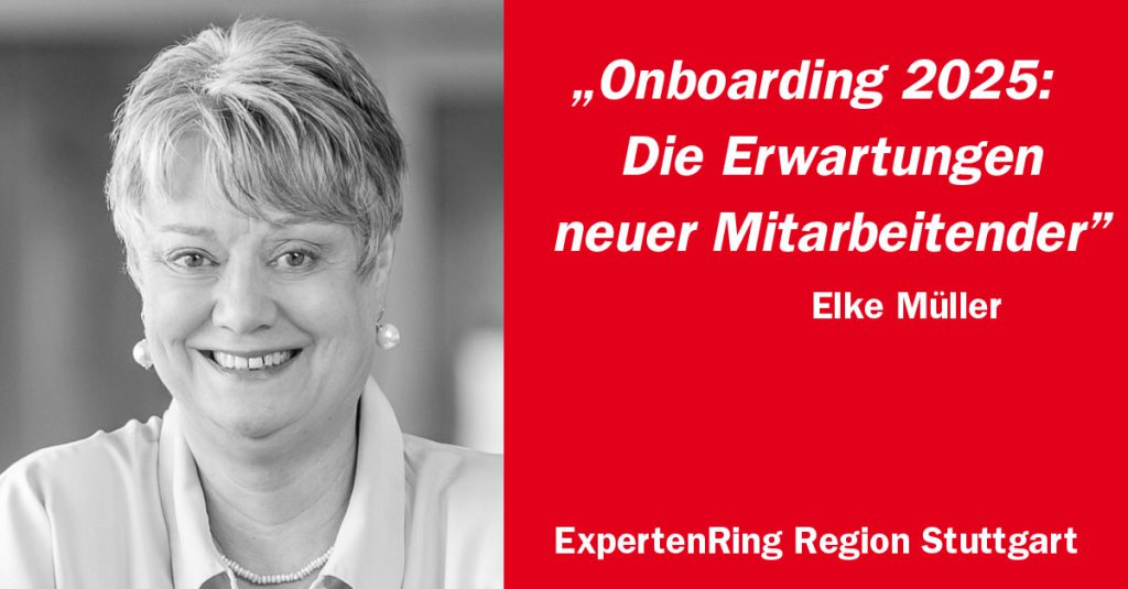Elke Müller über die Erwartungen neuer Mitarbeitender an das Onboarding