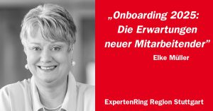 Elke Müller über die Erwartungen neuer Mitarbeitender an das Onboarding