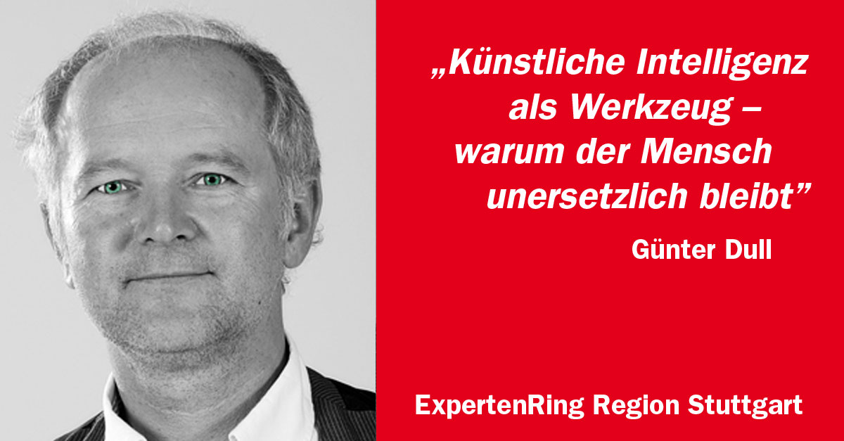 Günter Dull über die Künstliche Intelligenz als Werkzeug